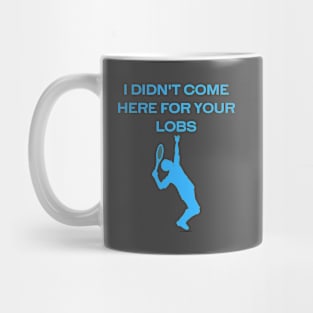 I Didn't Come Here For Your Lobs (Men's Blue) Mug